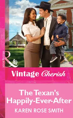 The Texan′s Happily-Ever-After, Karen Smith