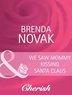 We Saw Mommy Kissing Santa Claus, Brenda Novak