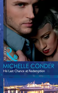 His Last Chance at Redemption, Michelle Conder