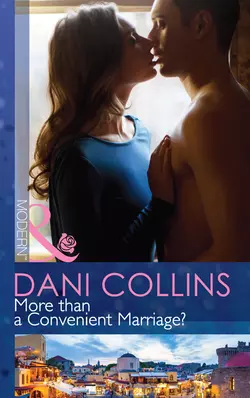 More than a Convenient Marriage?, Dani Collins