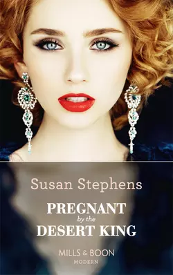 Pregnant By The Desert King Susan Stephens