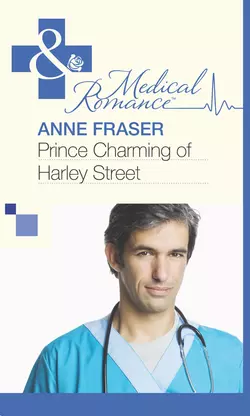 Prince Charming of Harley Street Anne Fraser