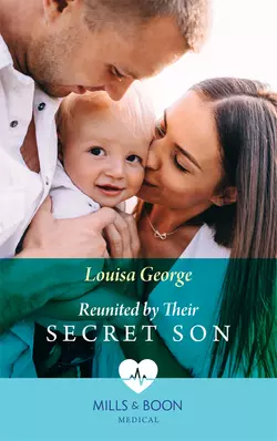 Reunited By Their Secret Son Louisa George