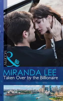 Taken Over by the Billionaire, Miranda Lee