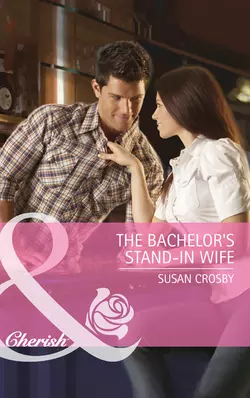 The Bachelor′s Stand-In Wife, Susan Crosby