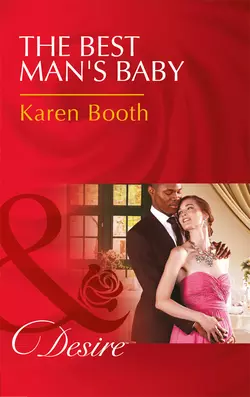 The Best Man′s Baby, Karen Booth