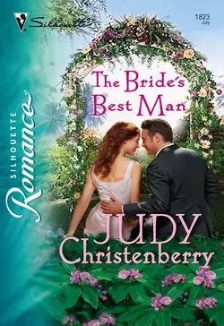 The Bride′s Best Man Judy Christenberry