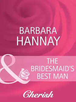 The Bridesmaid′s Best Man, Barbara Hannay