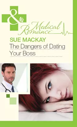 The Dangers of Dating Your Boss, Sue MacKay