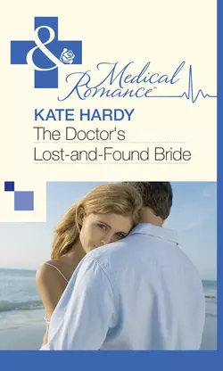 The Doctor′s Lost-and-Found Bride Kate Hardy