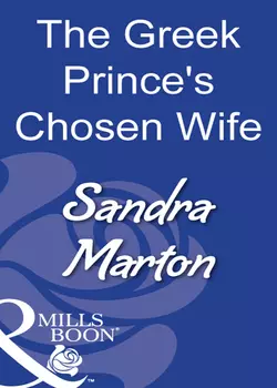 The Greek Prince′s Chosen Wife Sandra Marton