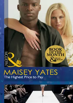 The Highest Price to Pay, Maisey Yates