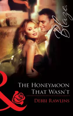 The Honeymoon That Wasn′t, Debbi Rawlins