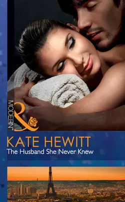 The Husband She Never Knew Кейт Хьюит