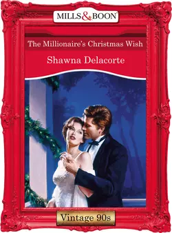 The Millionaire′s Christmas Wish, Shawna Delacorte