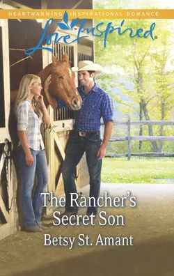 The Rancher′s Secret Son Betsy Amant