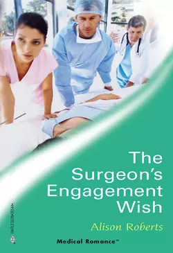 The Surgeon′s Engagement Wish, Alison Roberts