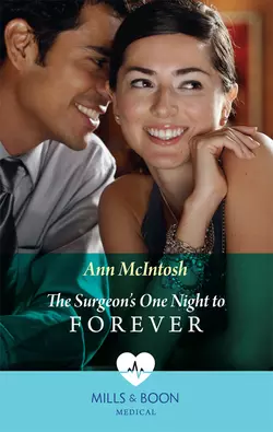 The Surgeon′s One Night To Forever, Ann McIntosh