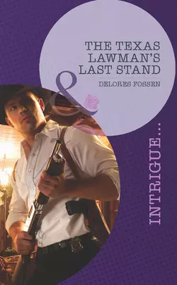 The Texas Lawman′s Last Stand, Delores Fossen