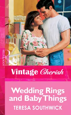 Wedding Rings and Baby Things Teresa Southwick