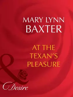 At The Texan′s Pleasure, Mary Baxter