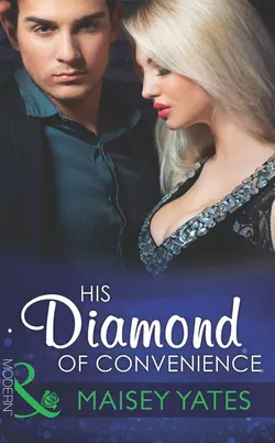 His Diamond of Convenience, Maisey Yates