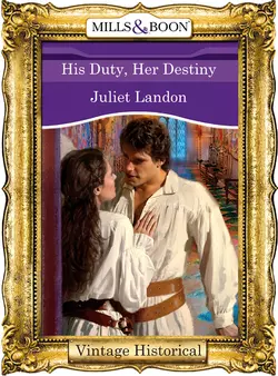 His Duty, Her Destiny, Juliet Landon