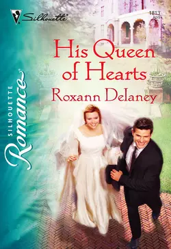 His Queen of Hearts Roxann Delaney