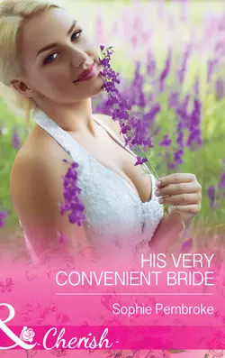 His Very Convenient Bride, Sophie Pembroke