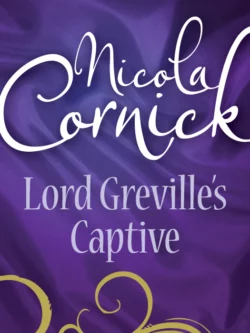 Lord Greville′s Captive, Nicola Cornick