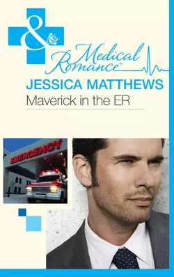 Maverick In The Er, Jessica Matthews