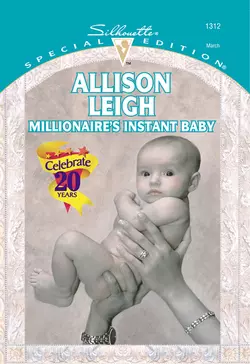 Millionaire′s Instant Baby Allison Leigh