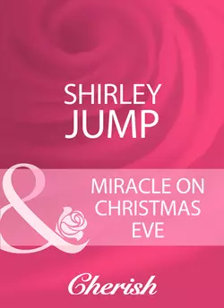 Miracle On Christmas Eve, Shirley Jump