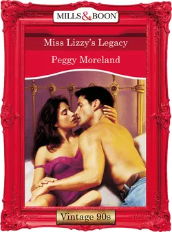 Miss Lizzy′s Legacy Peggy Moreland