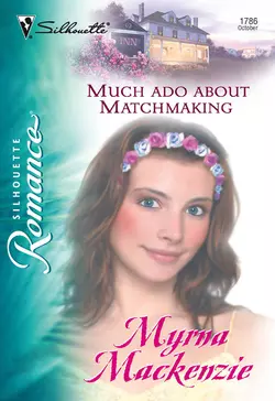 Much Ado About Matchmaking, Myrna Mackenzie