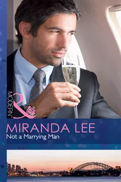 Not a Marrying Man Miranda Lee