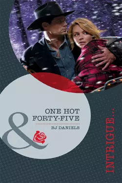 One Hot Forty-Five, B.J. Daniels