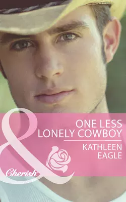 One Less Lonely Cowboy Kathleen Eagle