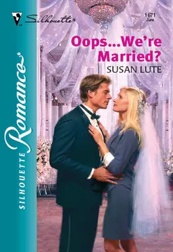 Oops...We′re Married?, Susan Lute