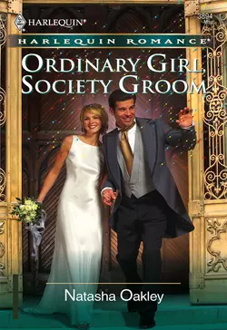 Ordinary Girl, Society Groom, NATASHA OAKLEY