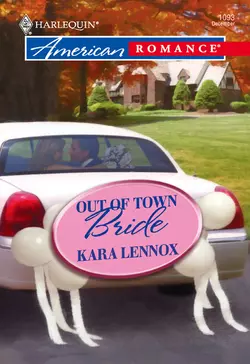 Out of Town Bride, Kara Lennox