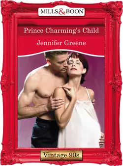 Prince Charming′s Child, Jennifer Greene