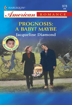 Prognosis: A Baby? Maybe, Jacqueline Diamond