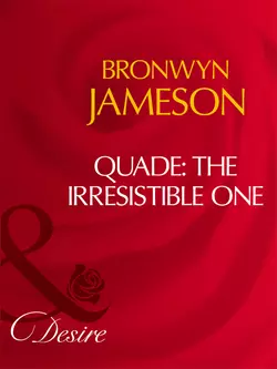 Quade: The Irresistible One Bronwyn Jameson