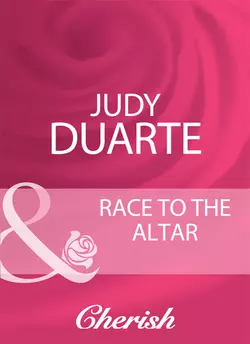 Race To The Altar Judy Duarte