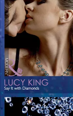 Say It with Diamonds, Lucy King