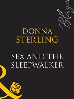 Sex And The Sleepwalker, Donna Sterling