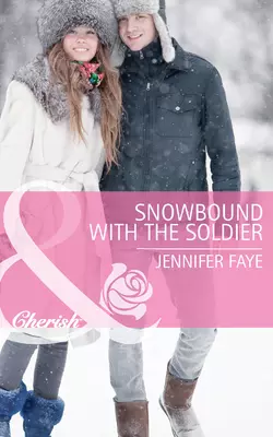 Snowbound with the Soldier, Jennifer Faye