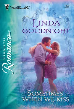 Sometimes When We Kiss Linda Goodnight