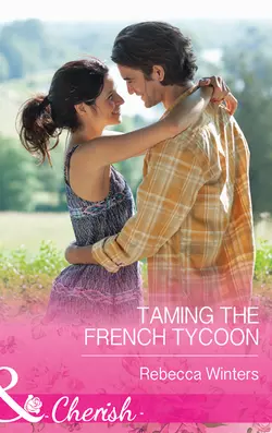 Taming the French Tycoon, Rebecca Winters